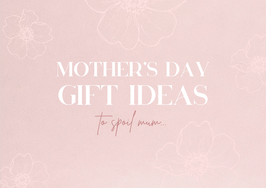 What to get mum for a special Mother's Day